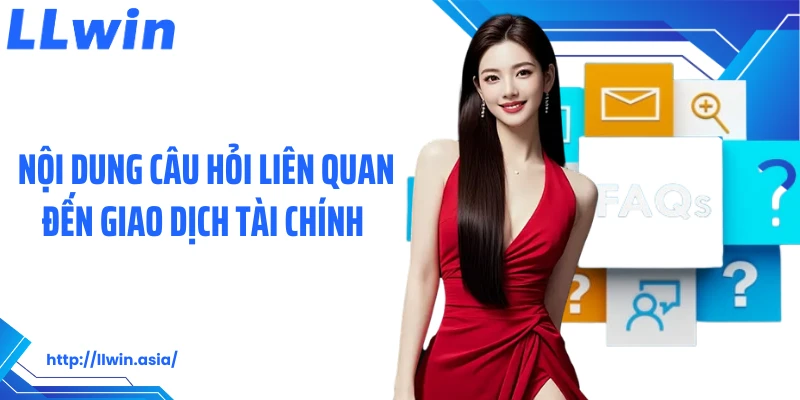 Nội dung câu hỏi liên quan đến giao dịch tài chính 